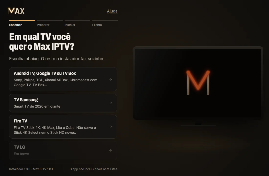O instalador pergunta em qual TV você quer o Max IPTV
